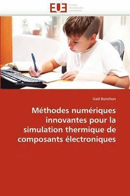 bokomslag M thodes Num riques Innovantes Pour La Simulation Thermique de Composants  lectroniques