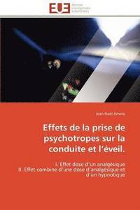 bokomslag Effets de la Prise de Psychotropes Sur La Conduite Et L ?veil.