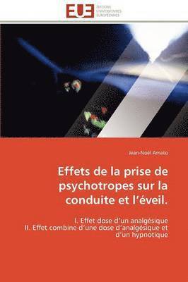 bokomslag Effets de la Prise de Psychotropes Sur La Conduite Et L ?veil.