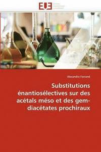 bokomslag Substitutions énantiosélectives sur des acétals méso et des gem-diacétates prochiraux