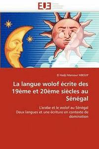bokomslag La Langue Wolof ?crite Des 19?me Et 20?me Si?cles Au S?n?gal
