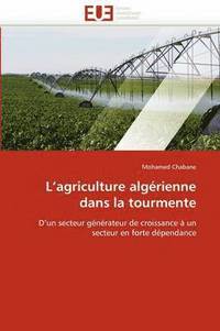 bokomslag L''agriculture Alg rienne Dans La Tourmente