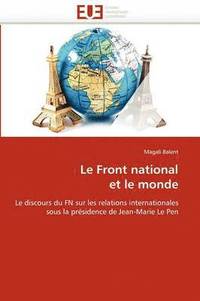 bokomslag Le Front National Et Le Monde
