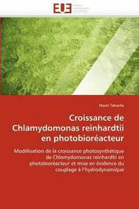 bokomslag Croissance de Chlamydomonas Reinhardtii En Photobior acteur