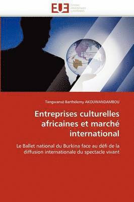 bokomslag Entreprises Culturelles Africaines Et March? International