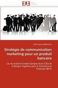 bokomslag Strat gie de Communication Marketing Pour Un Produit Bancaire