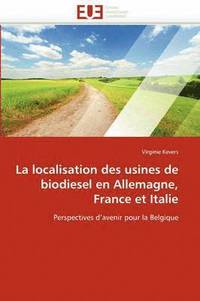 bokomslag La Localisation Des Usines de Biodiesel En Allemagne, France Et Italie