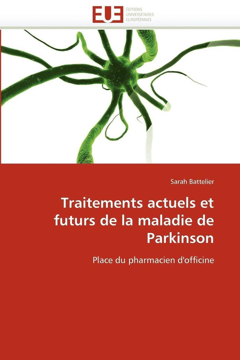 Traitements Actuels Et Futurs de la Maladie de Parkinson 1