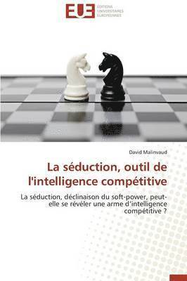 bokomslag La S?duction, Outil de l'Intelligence Comp?titive