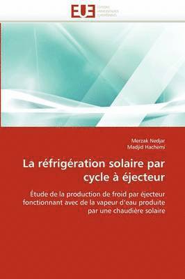 bokomslag La R?frig?ration Solaire Par Cycle ? ?jecteur
