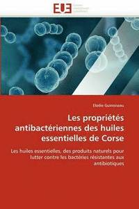 bokomslag Les propriétés antibactériennes des huiles essentielles de corse