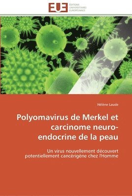 Laude-H, LAUDE-H, Hélène Laude - Polyomavirus de merkel et carcinome neuro-endocrine de la peau, Häftad