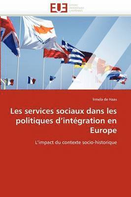 De Haas-I, DE HAAS-I, Irmela de Haas - Les Services Sociaux Dans Les Politiques d''int�gration En Europe, Häftad