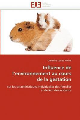 Influence de L Environnement Au Cours de la Gestation 1