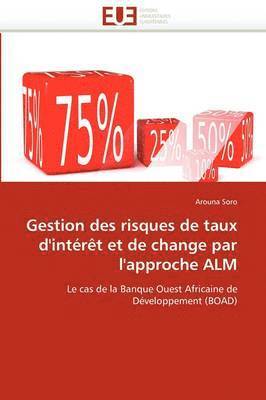 bokomslag Gestion Des Risques de Taux d''int?r?t Et de Change Par l''approche Alm