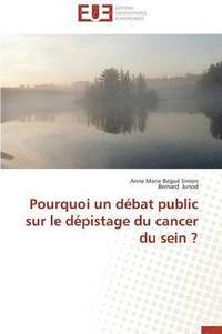 bokomslag Pourquoi Un D bat Public Sur Le D pistage Du Cancer Du Sein ?