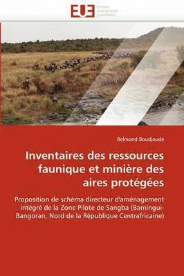 bokomslag Inventaires Des Ressources Faunique Et Mini?re Des Aires Prot?g?es