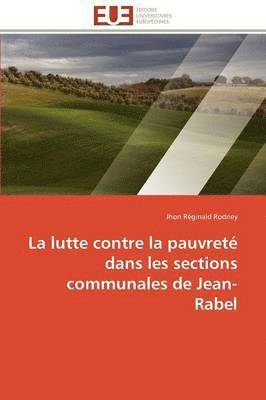 Rodney-J, RODNEY-J, Jhon Réginald Rodney - Lutte Contre La Pauvret� Dans Les Sections Communales de Jean-Rabel, Häftad