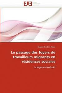 bokomslag Le Passage Des Foyers de Travailleurs Migrants En R sidences Sociales