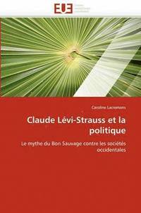 bokomslag Claude L vi-Strauss Et La Politique