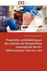 bokomslag Propriétés antidiabétiques des extraits pentaclethra macrophylla benth. (mimosaceae) chez les rats