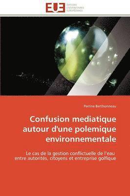 Confusion Mediatique Autour d'Une Polemique Environnementale 1