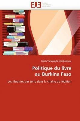 Yarabatioula-J, YARABATIOULA-J, Jacob Yarassoula Yarabatioula - Politique Du Livre Au Burkina Faso, Häftad