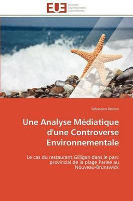 Doiron-S, DOIRON-S, Sébastien Doiron - Une Analyse M�diatique d'Une Controverse Environnementale, Häftad