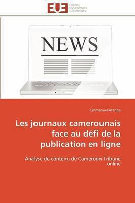 Atenga-E, ATENGA-E, Emmanuel Atenga - Les Journaux Camerounais Face Au D�fi de la Publication En Ligne, Häftad