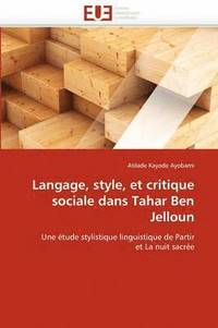 bokomslag Langage, Style, Et Critique Sociale Dans Tahar Ben Jelloun