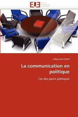 bokomslag La Communication En Politique