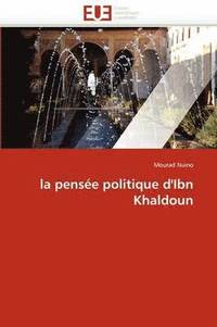 bokomslag La Pens?e Politique d'Ibn Khaldoun