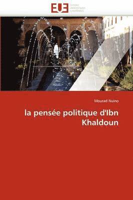 bokomslag La Pens e Politique d'Ibn Khaldoun