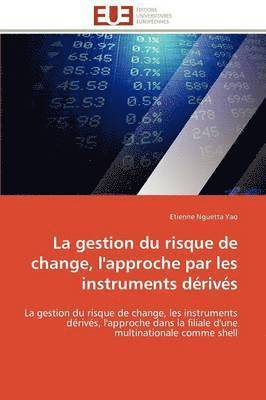 La Gestion Du Risque de Change, l'Approche Par Les Instruments D riv s 1