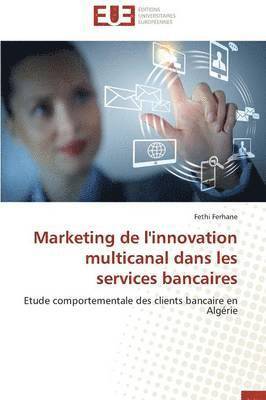 Marketing de l'Innovation Multicanal Dans Les Services Bancaires 1