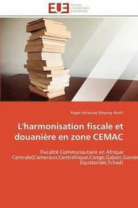 bokomslag L'Harmonisation Fiscale Et Douani re En Zone Cemac