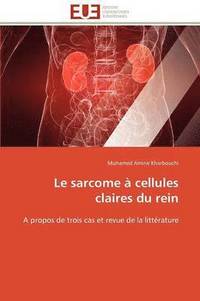 bokomslag Le Sarcome   Cellules Claires Du Rein