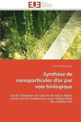 bokomslag Synthèse de Nanoparticules d'Or Par Voie Biologique