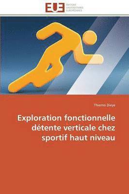 bokomslag Exploration Fonctionnelle D?tente Verticale Chez Sportif Haut Niveau
