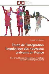 bokomslag  tude de L Int gration Linguistique Des Nouveaux Arrivants En France