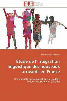 bokomslag ?tude de L Int?gration Linguistique Des Nouveaux Arrivants En France