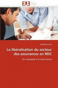 bokomslag La Lib ralisation Du Secteur Des Assurances En Rdc