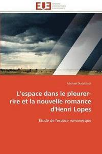 bokomslag L Espace Dans Le Pleurer-Rire Et La Nouvelle Romance d'Henri Lopes