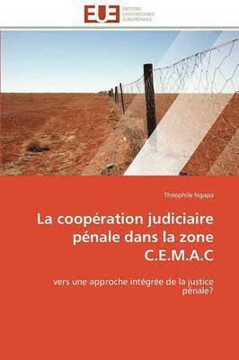 bokomslag La Coop ration Judiciaire P nale Dans La Zone C.E.M.A.C