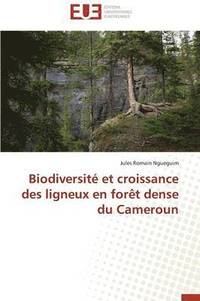 bokomslag Biodiversit  Et Croissance Des Ligneux En For t Dense Du Cameroun