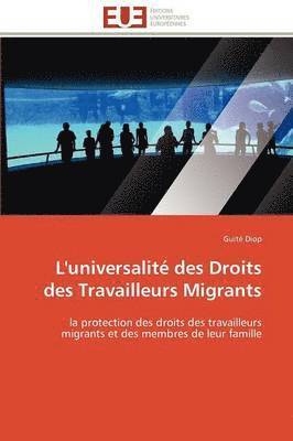 bokomslag L'Universalit  Des Droits Des Travailleurs Migrants