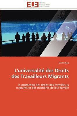 bokomslag L'Universalit? Des Droits Des Travailleurs Migrants