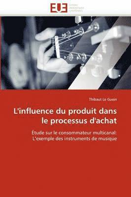 bokomslag L'Influence Du Produit Dans Le Processus d'Achat