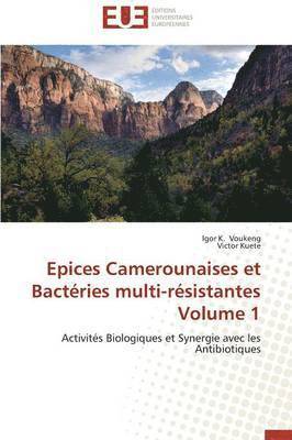 Epices Camerounaises Et Bact ries Multi-R sistantes Volume 1 1