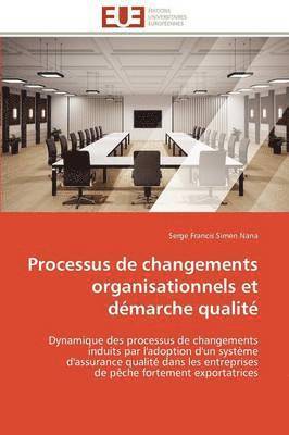 Serge Francis Simen Nana - Processus de changements organisationnels et démarche qualité, Häftad